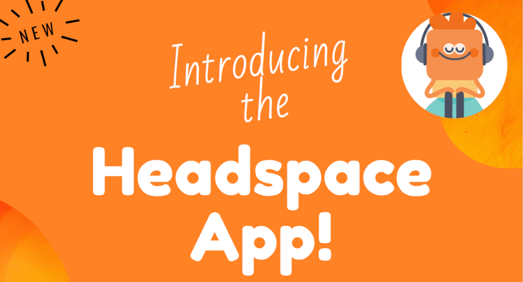 Introducing the Headspace App!