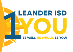 Leander ISD 1You: Be Well, Be Whole, Be You!