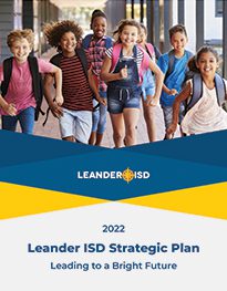 2022 Leander ISD Strategic Plan: Leading to a Bright Future